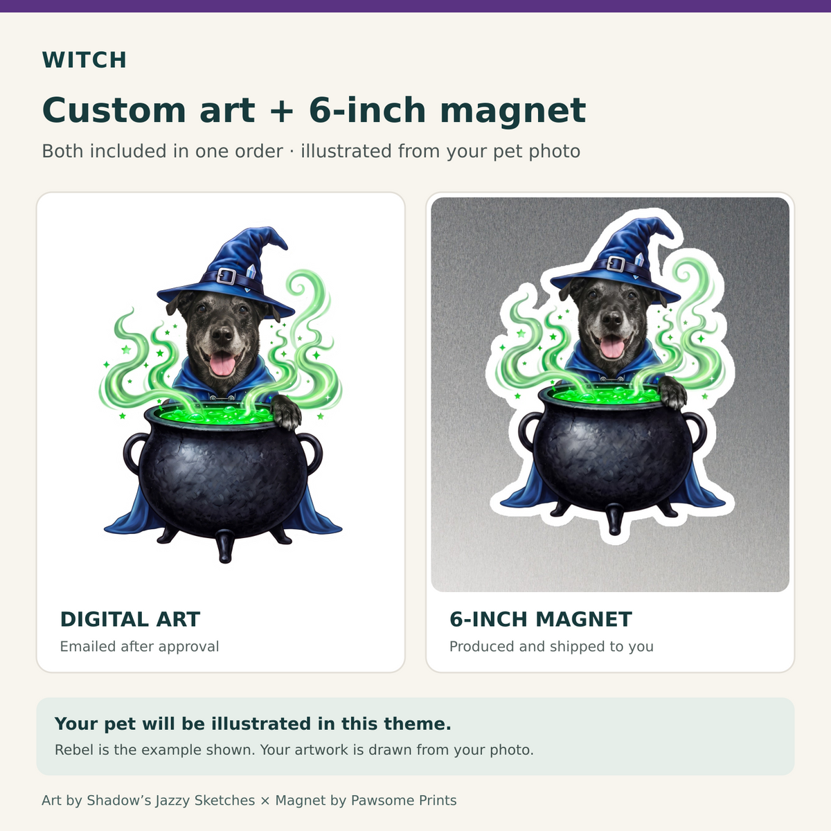 Witch example: Rebel's custom digital art and matching 6-inch die-cut magnet, both included